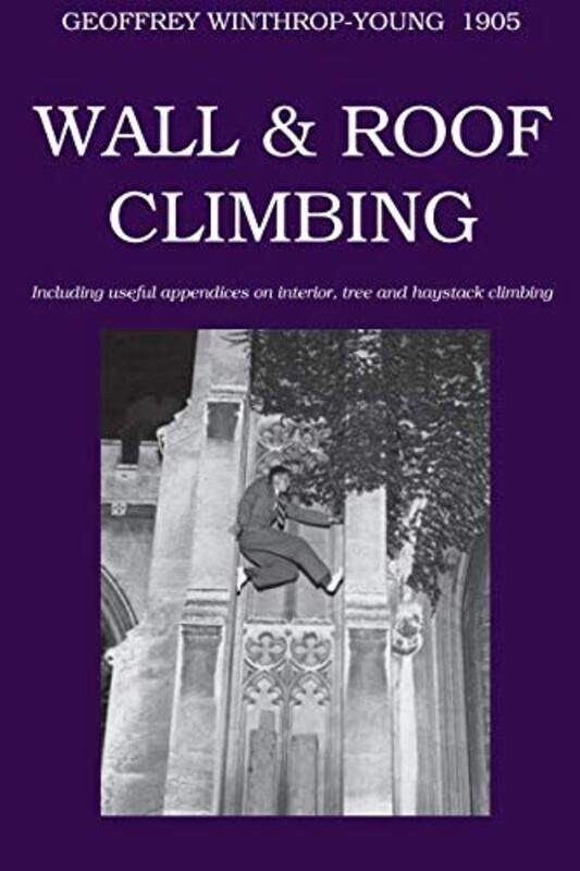 

Wall and Roof Climbing by Geoffrey Winthrop-Young-Paperback