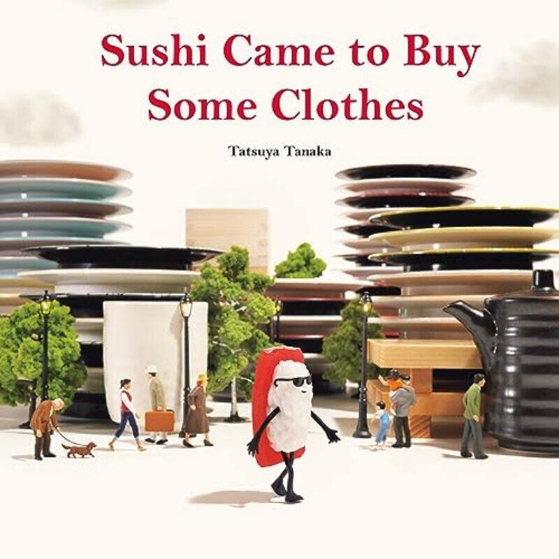 

Sushi Came to Buy Some Clothes by Tatsuya Tanaka-Hardcover