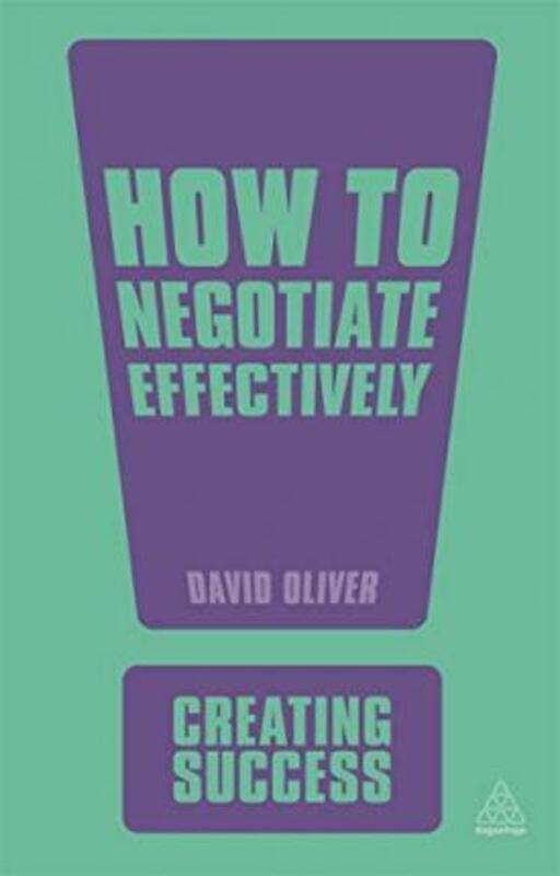 

How to Negotiate Effectively: Creating Success 90.paperback,By :David Oliver