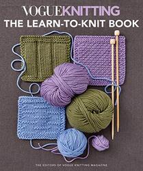 Vogue Knitting The Learntoknit Book The Ultimate Guide For Beginners By Vogue Knitting Magazine Paperback
