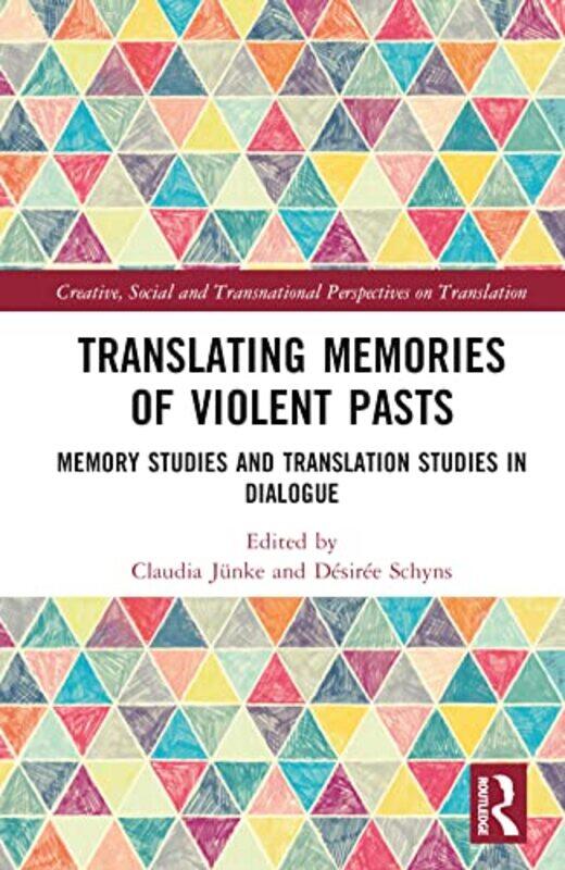 

Translating Memories of Violent Pasts by John Rowan-Hardcover