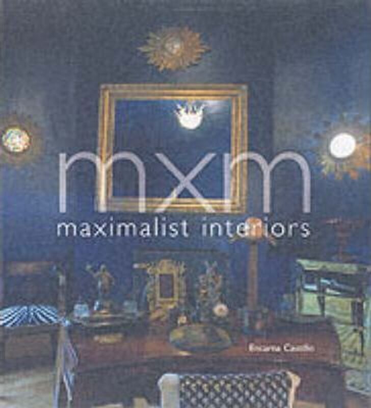 MXM: Maximalist Interiors.Hardcover,By :Encarna Castillo
