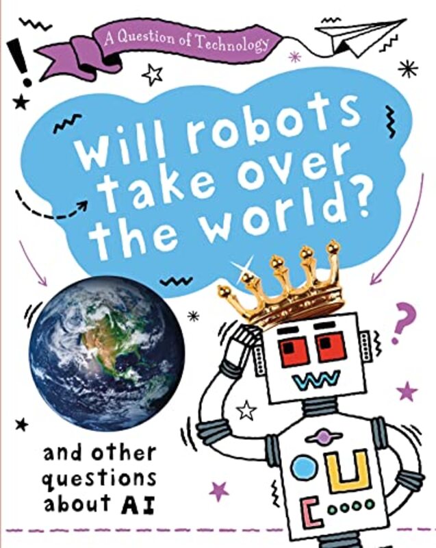 

A Question of Technology Will Robots Take Over the World by Clive Gifford-Paperback