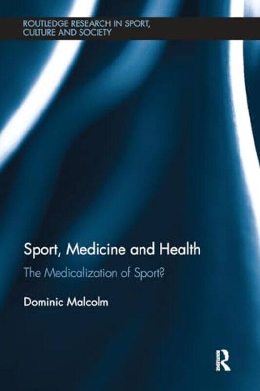 

Sport Medicine and Health by Dominic Loughborough University, Leicestershire, UK Malcolm-Paperback