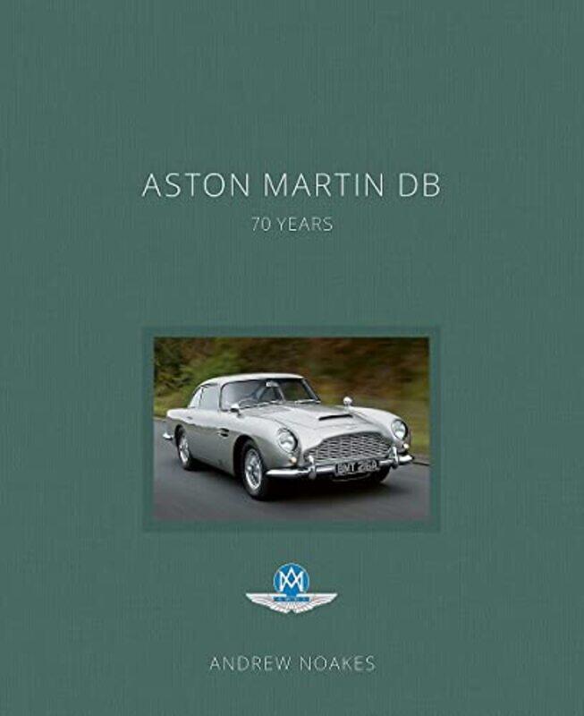 

Aston Martin DB: 70 Years,Hardcover by Noakes, Andrew - Carey, Roger