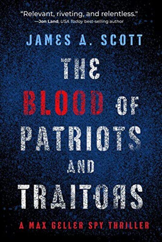 

Blood Of Patriots And Traitors By Scott James A - Hardcover