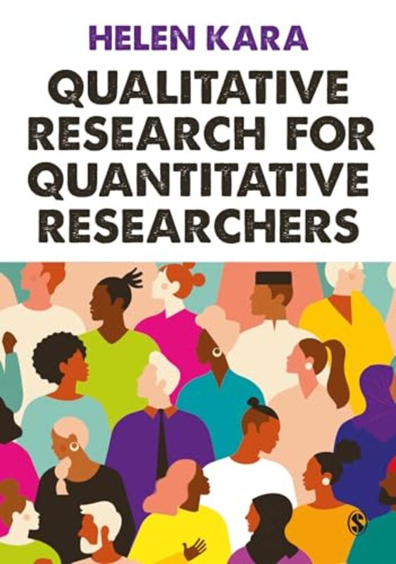 Qualitative Research for Quantitative Researchers by Helen Kara-Paperback