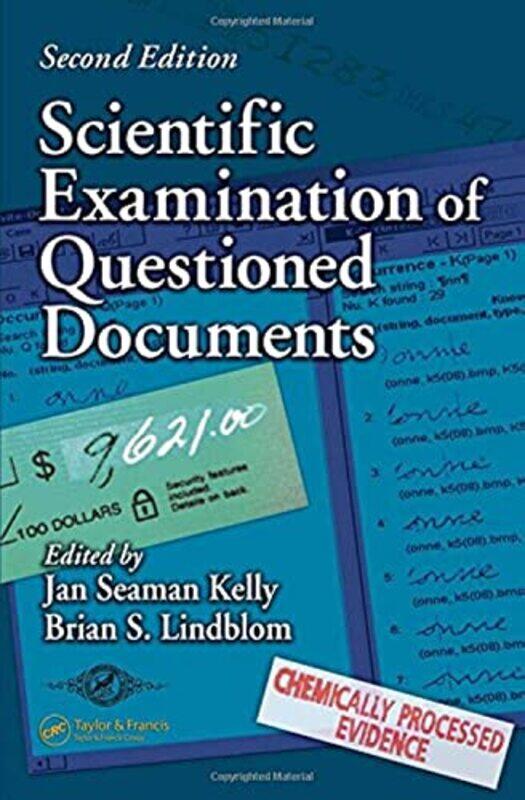 

Scientific Examination Of Questioned Documents by Kelly, Jan Seaman (Forensic Document Examiner, Las Vegas, Nevada, Usa) - Lindblom, Brian S. (Documen