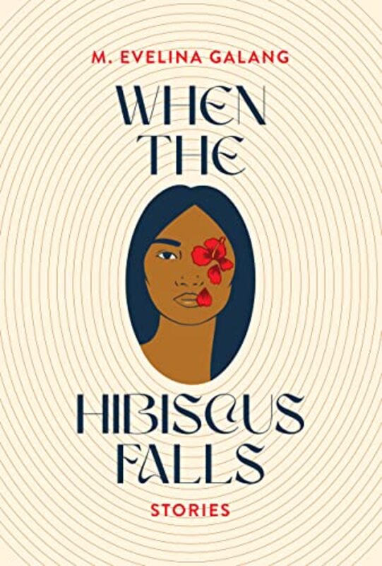 When The Hibiscus Falls By M Evelina Galang Paperback