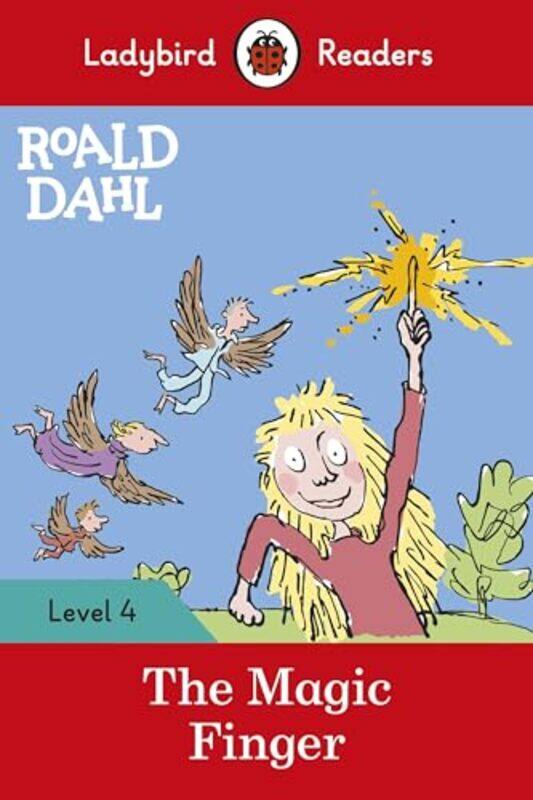 

Ladybird Readers Level 4 Roald Dahl The Magic Finger ELT Graded Reader by Roald DahlLadybirdQuentin Blake-Paperback