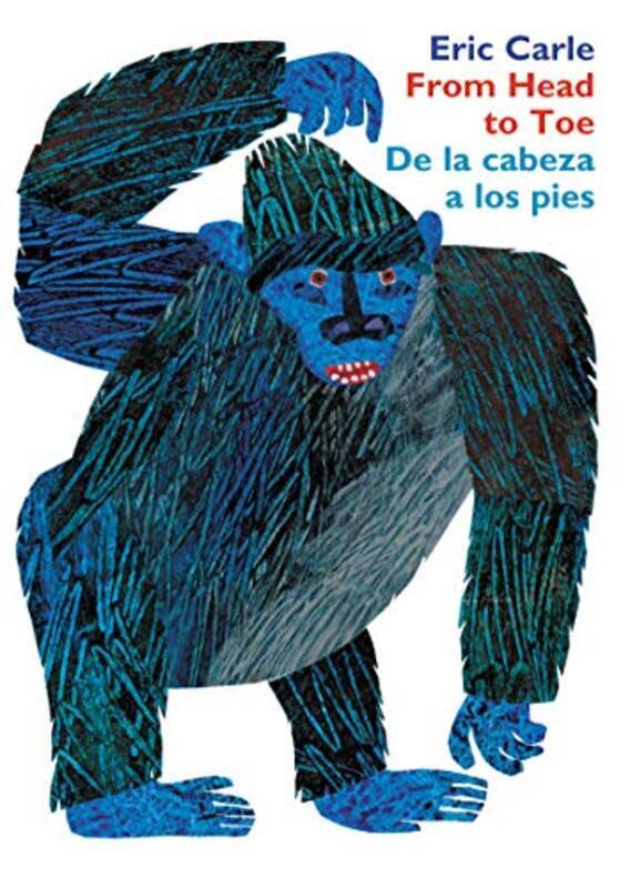 

From Head To Toede La Cabeza A Los Pies Board Book By Eric Carle Paperback