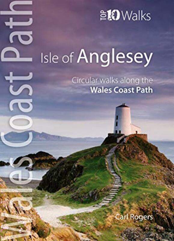 

Isle of Anglesey Top 10 Walks by Carl Rogers-Paperback