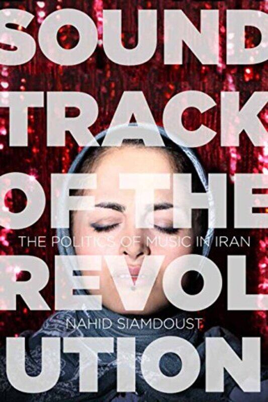 

Soundtrack of the Revolution by Nahid Siamdoust-Paperback