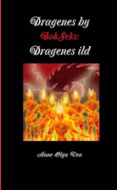 

Dragenes byBok SeksDragenes Ild by Vea, Anne Olga Paperback