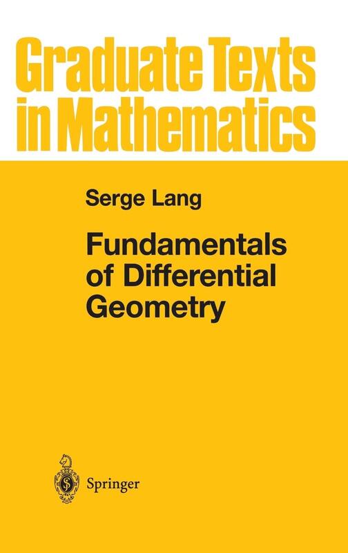 Fundamentals of Differential Geometry (1999. Corr. 2nd Printing) (Graduate Texts in Mathematics #191