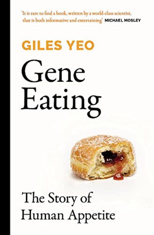 

Gene Eating: The Story of Human Appetite,Paperback,by:Yeo, Dr Giles