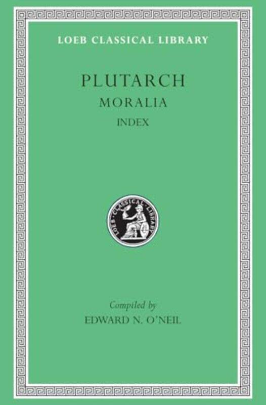 

Moralia Volume Xvi Index, Hardcover by Plutarch - O'Neil, Edward N.