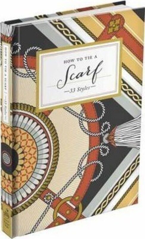 

How to Tie a Scarf: 33 Styles.Hardcover,By :Potter Style
