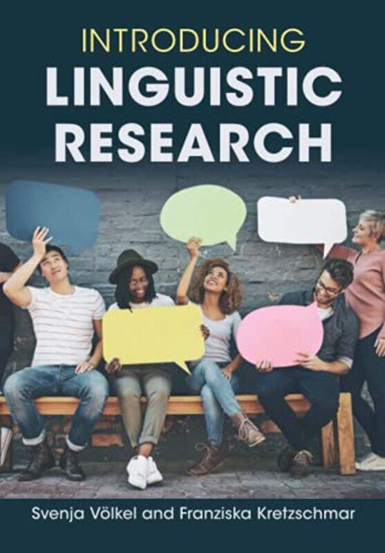 

Introducing Linguistic Research by Svenja Johannes Gutenberg Universitat Mainz, Germany VoelkelFranziska Kretzschmar-Paperback