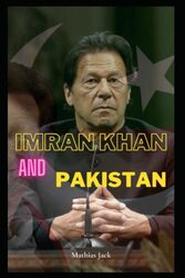 Imran Khan And Pakistan Imran Khan Is A Struggle And Symbol Of Pakistan Inspiring by Jack Mathias Paperback