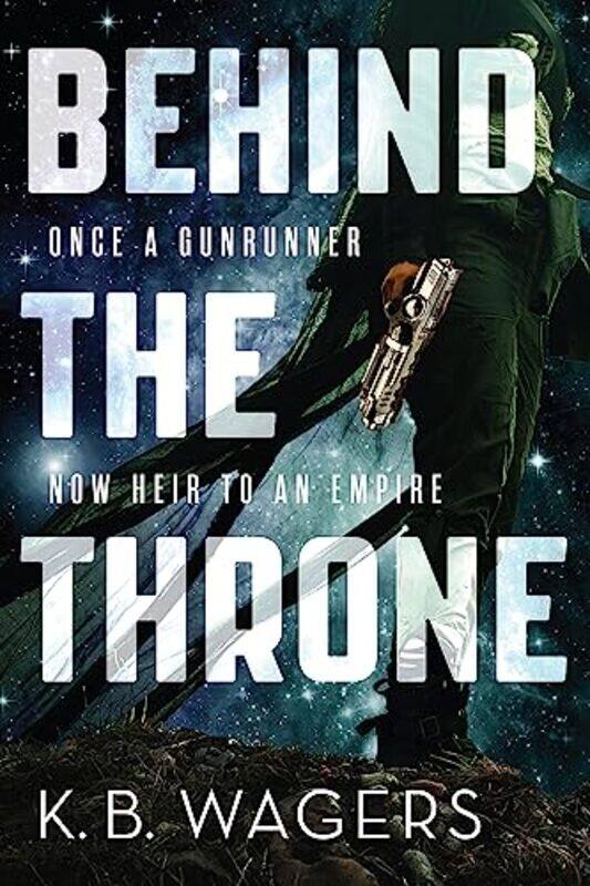 

Behind The Throne by K B Wagers-Paperback