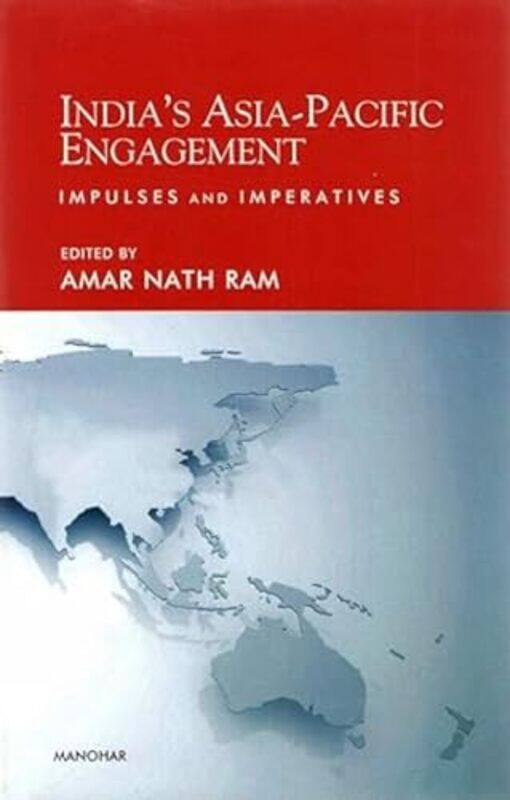 

Indias Asia-Pacific Engagement by Amar Nath Ram -Hardcover