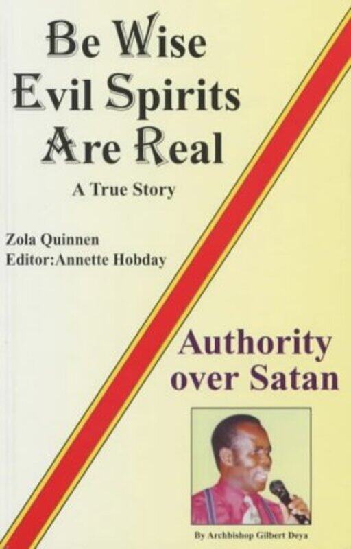 

Be Wise Evil Spirits are Real by Gilbert Deya-Paperback