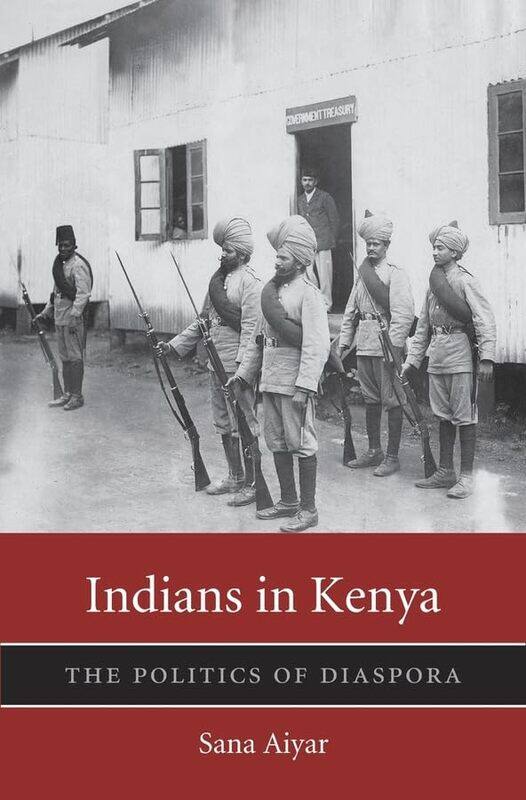 

Indians in Kenya by Sana Aiyar-Hardcover