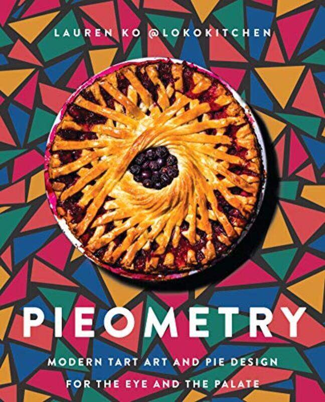 

Pieometry: Modern Tart Art and Pie Design for the Eye and the Palate