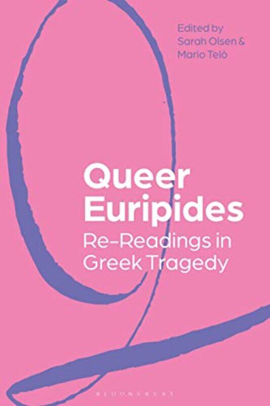 

Queer Euripides by Dr Sarah OlsenProfessor Mario Telo-Paperback