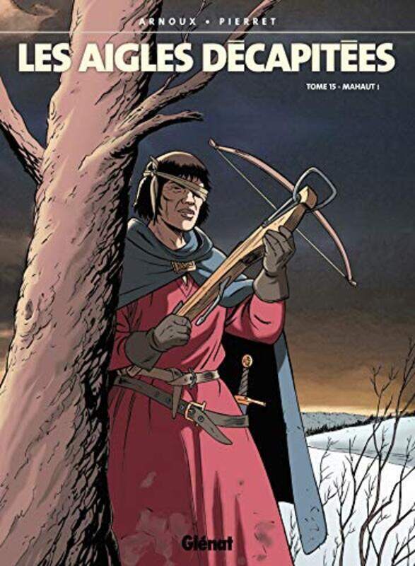 

Les aigles d capit es. 15, Mahaut!,Paperback by Erik Arnoux