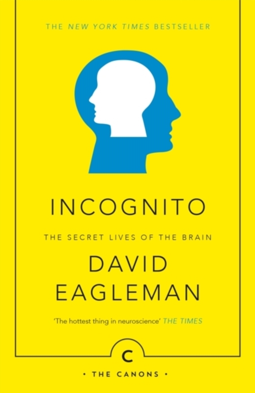 Incognito: The Secret Lives of The Brain,Paperback,ByEagleman, David