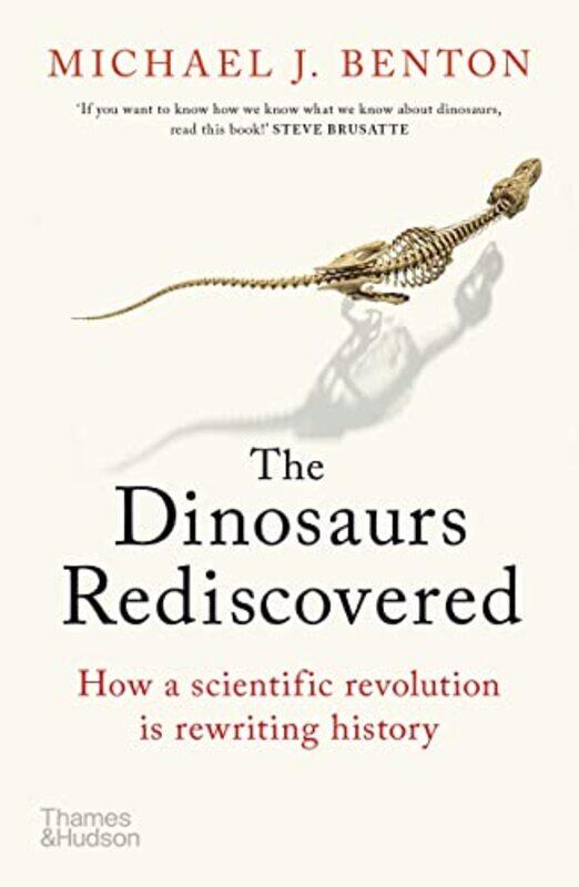 

The Dinosaurs Rediscovered,Paperback,by:Michael J. Benton