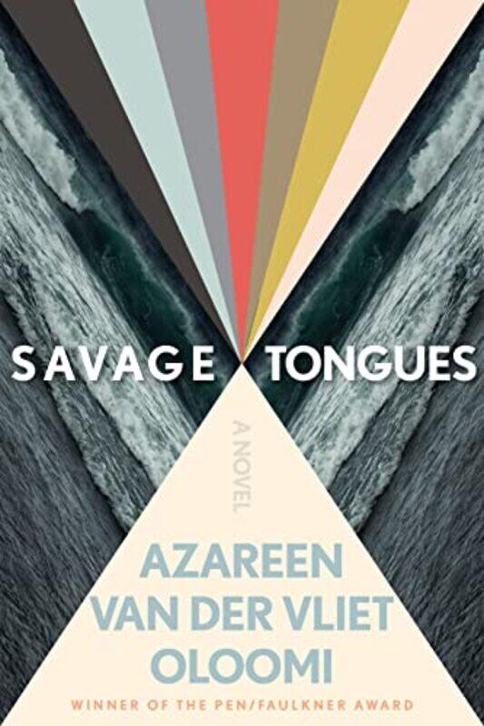 

Savage Tongues by Azareen Van der Vliet Oloomi-Hardcover