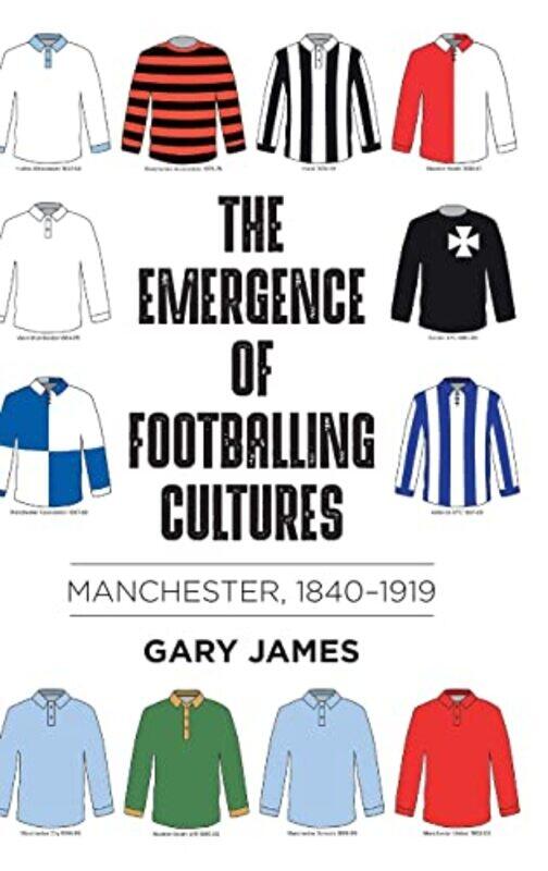 

The Emergence of Footballing Cultures by Jane Martino-Hardcover