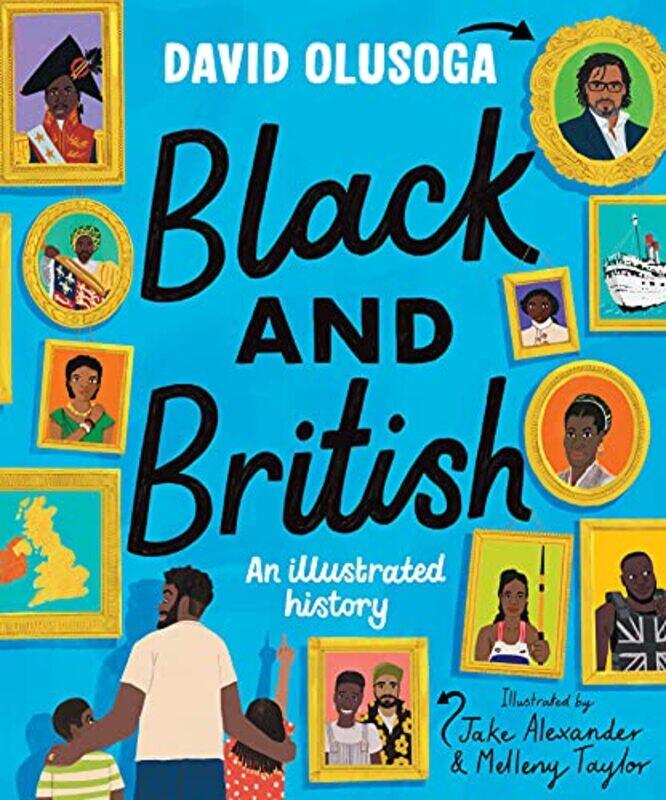 

Black And British An Illustrated History By Olusoga, David - Alexander, Jake - Taylor, Melleny Hardcover