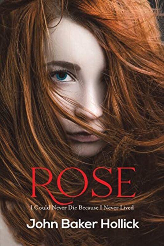 

Rose by John Baker Hollick-Paperback