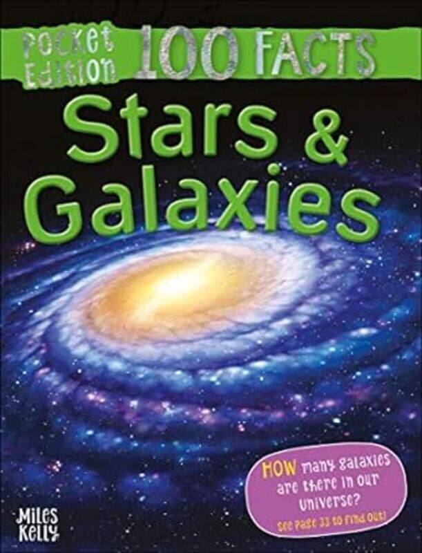 

100 Facts Stars & Galaxies Pocket Edition