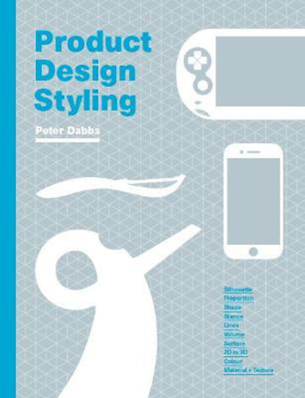 

Product Design Styling, Paperback Book, By: Peter Dabbs