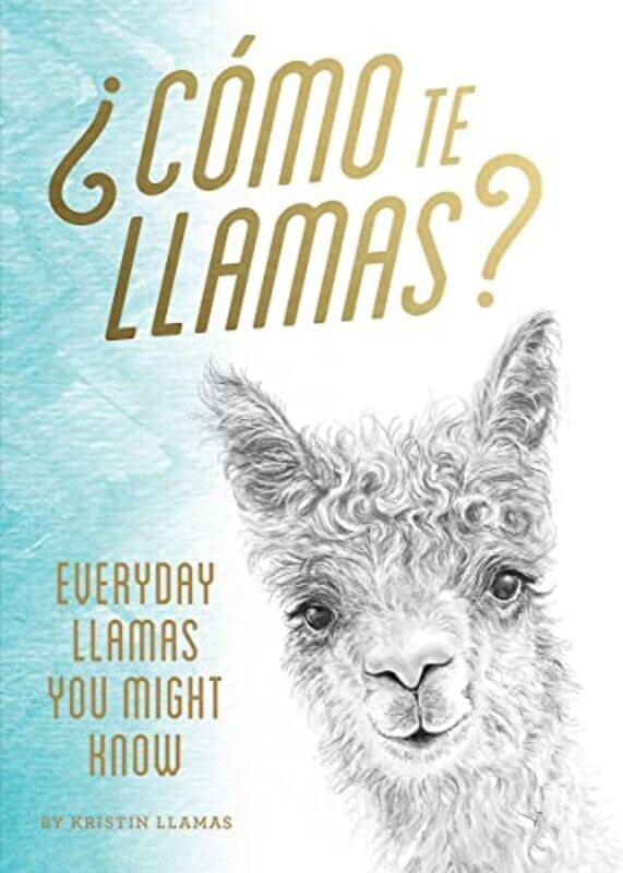 

Como Te Llamas by Kristin Llamas-Hardcover