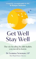 Get Well, Stay Well: The Six Healing Health Habits You Need To Know By Newman, Dr Gemma Hardcover