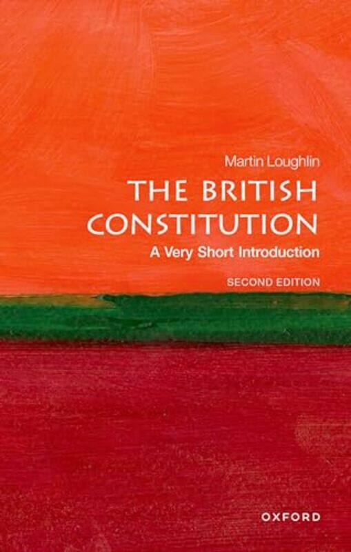 

The British Constitution A Very Short Introduction by Martin Professor of Public Law, Professor of Public Law, London School of Economics & Political