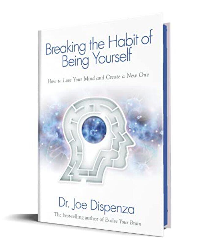 

Breaking The Habit Of Being Yourself by Dispenza, Joe - Hardcover