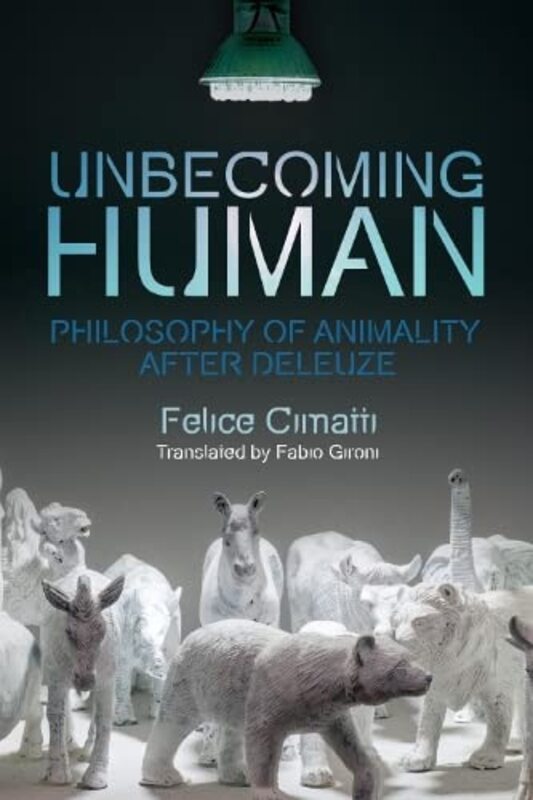 Unbecoming Human by Felice CimattiFabio Gironi-Paperback