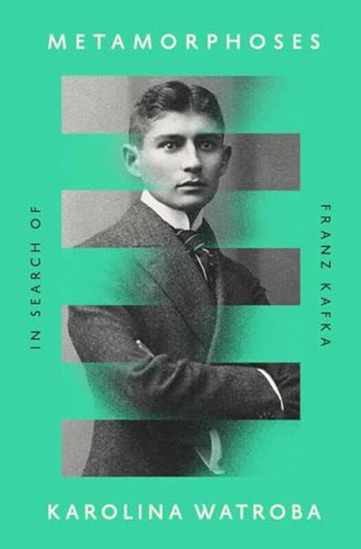 

Metamorphoses In Search Of Franz Kafka By Watroba Karolina - Hardcover
