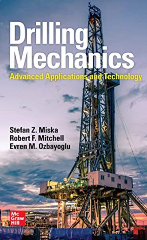 

Drilling Mechanics Advanced Applications and Technology by Stefan Z MiskaRobert F MitchellEvren M Ozbayoglu-Paperback