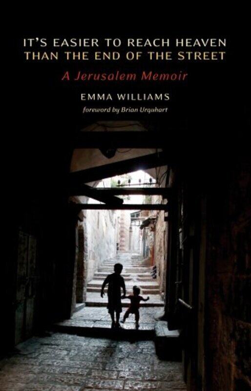 

It's Easier to Reach Heaven Than the End of the Street: A Jerusalem Memoir, Paperback Book, By: Emma Williams