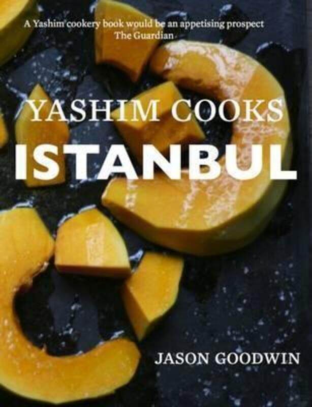 

Yashim Cooks Istanbul: Culinary Adventures in the Ottoman Kitchen 2016, Hardcover Book, By: Jason Goodwin