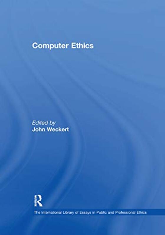 Computer Ethics by John Weckert-Paperback