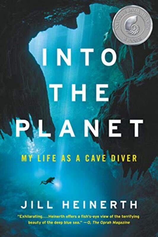 

Into The Planet My Life As A Cave Diver By Heinerth, Jill -Paperback